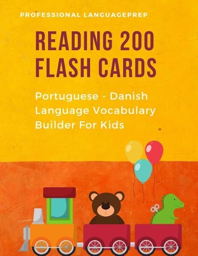 Reading 200 Flash Cards Portuguese - Danish Language Vocabulary Builder For Kids: Practice Basic Sight Words list activities books. Improve reading skills with pictures dictionary games for babies, toddlers, preschool, kindergarte