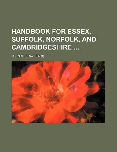Handbook for Essex, Suffolk, Norfolk, and Cambridgeshire
