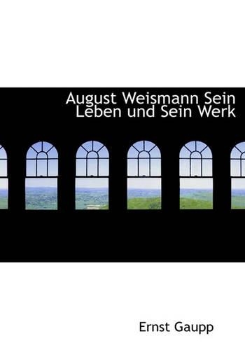 August Weismann Sein Leben Und Sein Werk