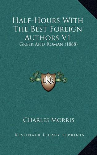 Half-Hours With The Best Foreign Authors V1