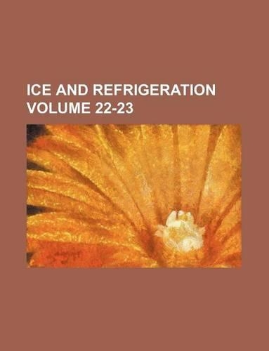 Ice and Refrigeration Volume 22-23