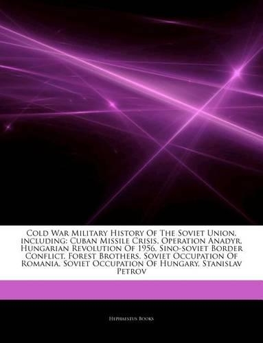Articles on Cold War Military History of the Soviet Union, Including