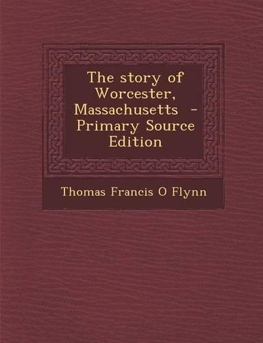 The Story of Worcester, Massachusetts
