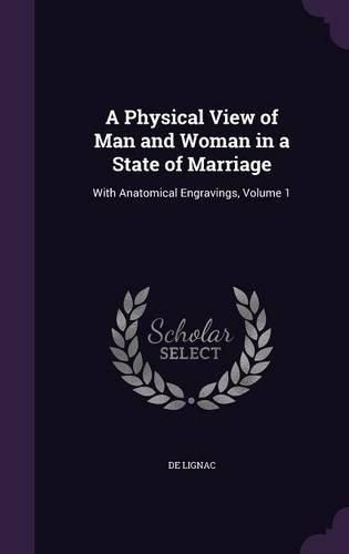 A Physical View of Man and Woman in a State of Marriage