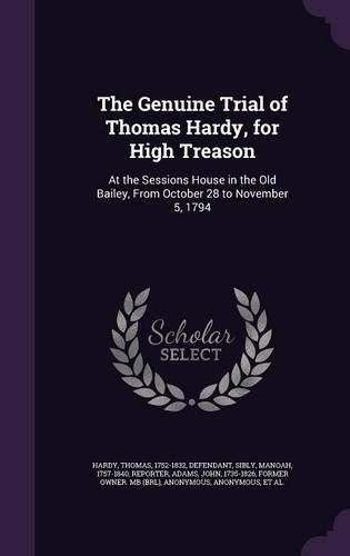 The Genuine Trial of Thomas Hardy, for High Treason