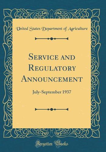Service and Regulatory Announcement: July-September 1937 (Classic Reprint)