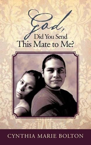 God, Did You Send This Mate to Me?: (English)
