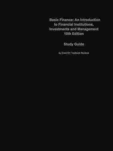 Basic Finance, an Introduction to Financial Institutions, Investments and Management: Business, Business
