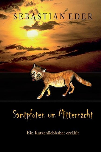 Samtpfoten um Mitternacht: Ein Katzenliebhaber erzählt