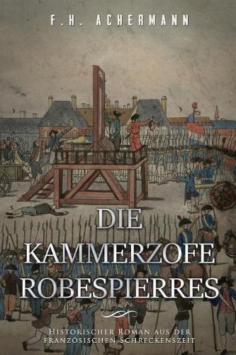 Die Kammerzofe Robespierres