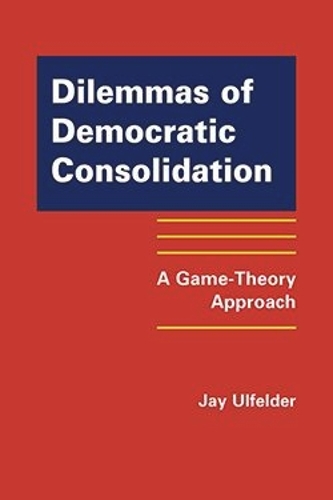 Dilemmas of Democratic Consolidation