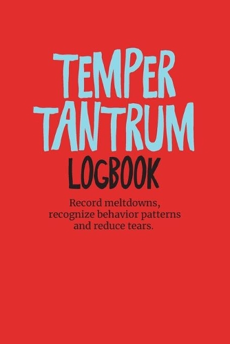 Temper Tantrum Logbook