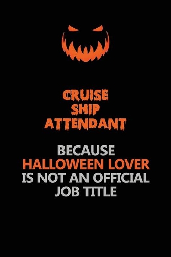 Cruise Ship Attendant Because Halloween Lover Is Not An Official Job Title