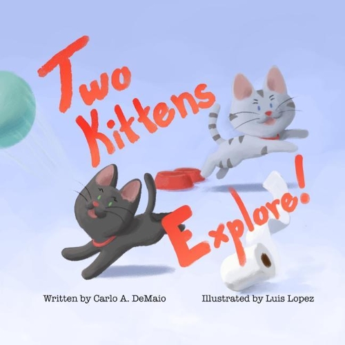 Two Kittens Explore: (2 Two Kittens Book)
