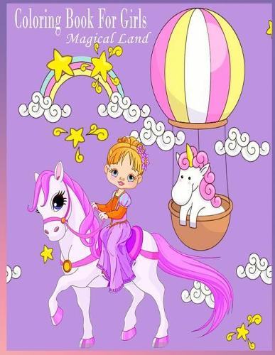 Coloring book for girls Magical land: Coloring book for girls Magical land/ Fairy Unicorn little poney(Coloring Book for Girls Magical Land)