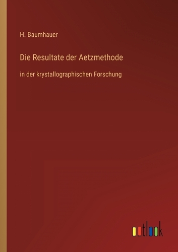 Die Resultate der Aetzmethode