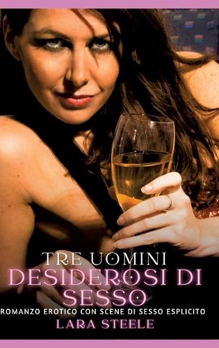 Tre Uomini Desiderosi di Sesso