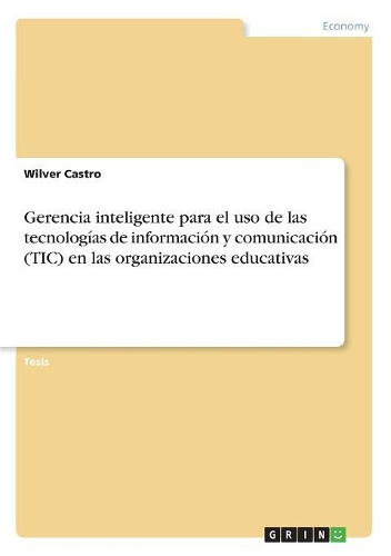 Gerencia inteligente para el uso de las tecnologías de información y comunicación (TIC) en las organizaciones educativas