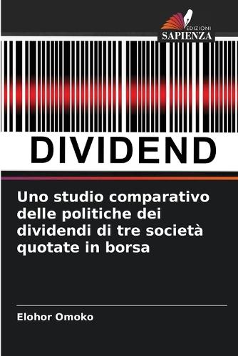 Uno studio comparativo delle politiche dei dividendi di tre società quotate in borsa