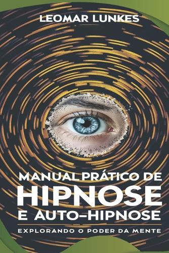 Manual Prático de Hipnose e Auto-Hipnose
