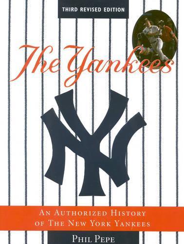 The Yankees: Authorized History of the New York Yankees