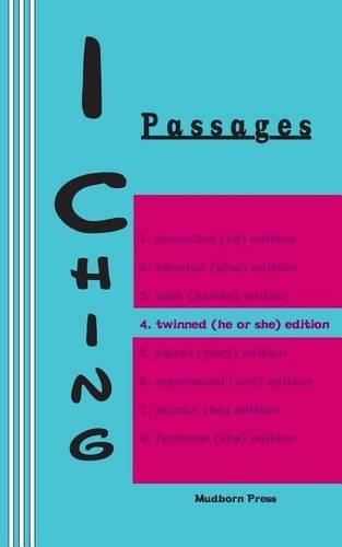 I Ching: Passages 4. twinned (he or she) edition(4 I Ching Gender)
