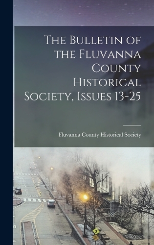 The Bulletin of the Fluvanna County Historical Society, Issues 13-25
