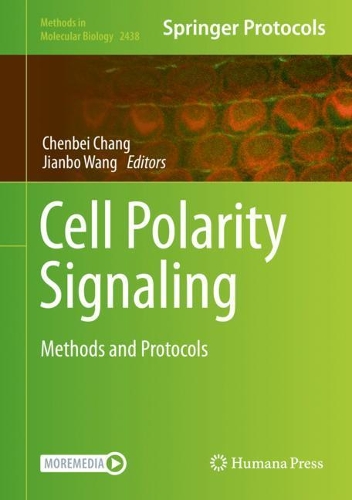 Cell Polarity Signaling: Methods and Protocols(2438 Methods in Molecular Biology)