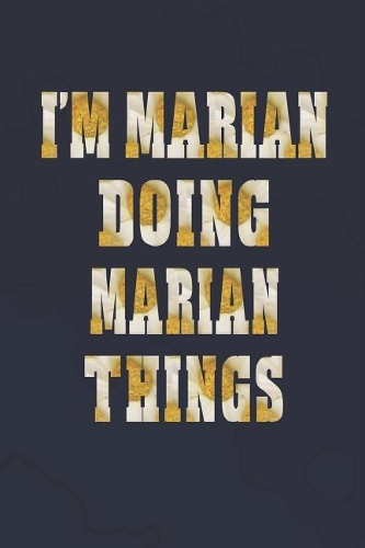 I'm Marian Doing Marian Things