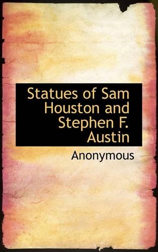 Statues of Sam Houston and Stephen F. Austin