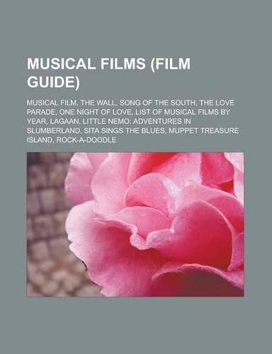 Musical Films (Film Guide): Musical Film, the Wall, Song of the South, the Love Parade, One Night of Love, List of Musical Films by Year(English)