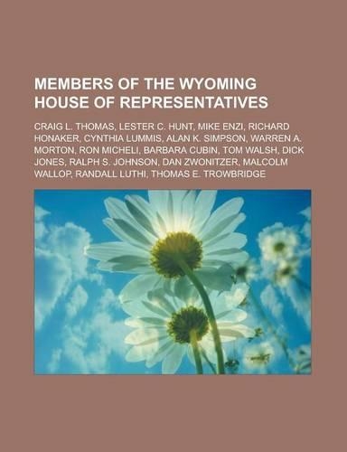 Members of the Wyoming House of Representatives: Craig L. Thomas, Lester C. Hunt, Mike Enzi, Richard Honaker, Cynthia Lummis, Alan K. Simpson, Warren A. Morton, Ron Micheli, Barbara Cubin, Tom Wals(English)
