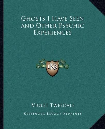 Ghosts I Have Seen and Other Psychic Experiences