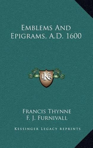 Emblems And Epigrams, A.D. 1600: (English)