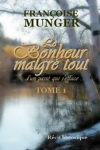 Le Bonheur Malgre Tout - Tome 1