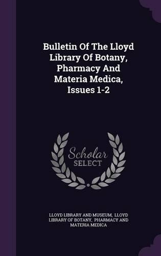 Bulletin of the Lloyd Library of Botany, Pharmacy and Materia Medica, Issues 1-2