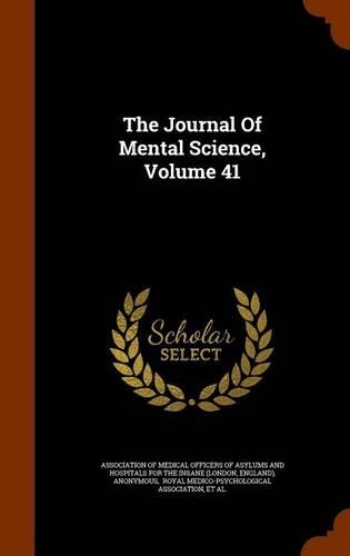 The Journal Of Mental Science, Volume 41