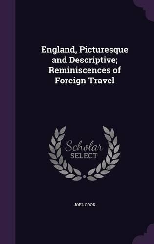 England, Picturesque and Descriptive; Reminiscences of Foreign Travel