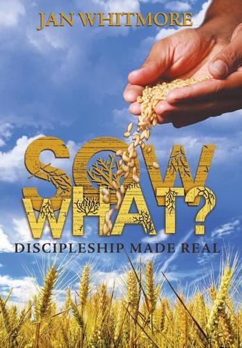 Sow What?: Discipleship Made Real(English)