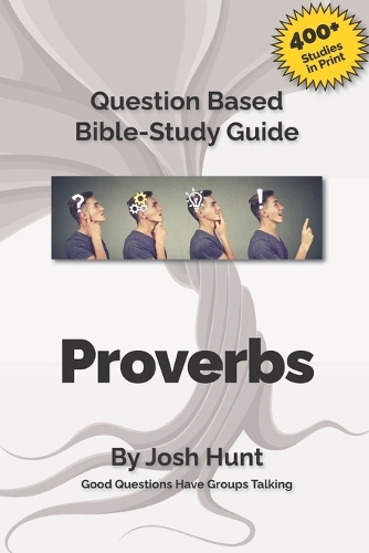 Good Questions Have Small Groups Talking - Proverbs