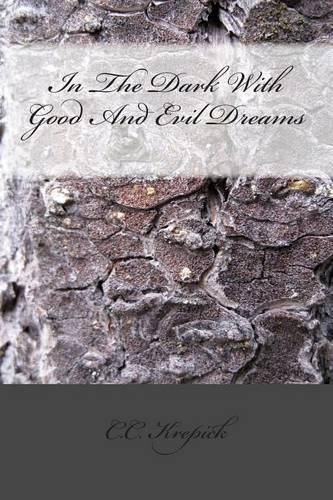 In the Dark with Good and Evil Dreams