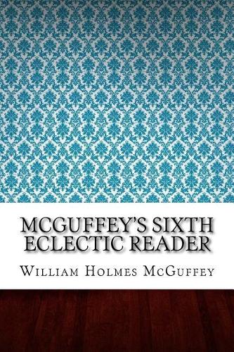Mcguffeys Sixth Eclectic Reader