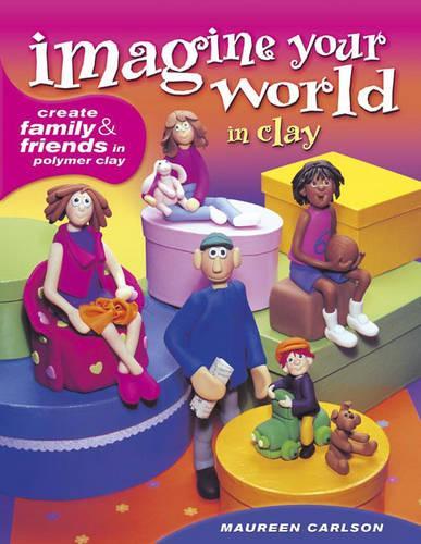 Imagine Your World in Clay