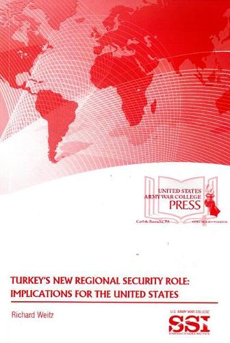 Turkey's New Regional Security Role: Implications for the United States