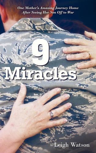 9 Miracles: One Mother's Amazing Journey Home After Seeing Her Son Off to War