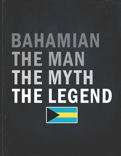 Bahamian The Man The Myth The Legend: Customized Personalized Gift for Coworker Undated Planner Daily Weekly Monthly Calendar Organizer Journal
