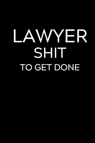 Lawyer Shit to Get Done