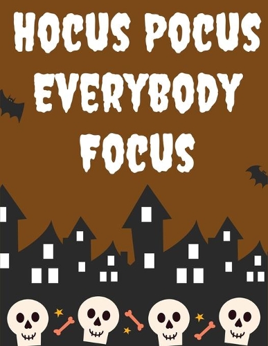 Hocus Pocus Everybody Focus