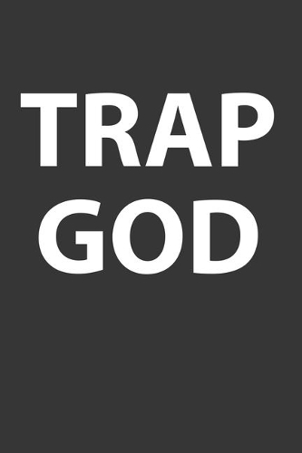 Trap God Notebook: Lined Journal, 120 Pages, 6 x 9, Affordable Gift Journal Matte Finish
