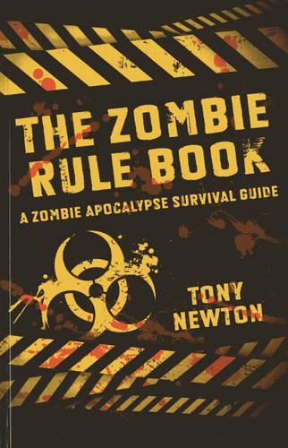 Zombie Rule Book, The – A Zombie Apocalypse Survival Guide
